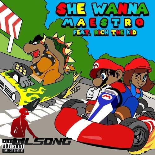 Maestro Ft. Rich The Kid - She Wanna